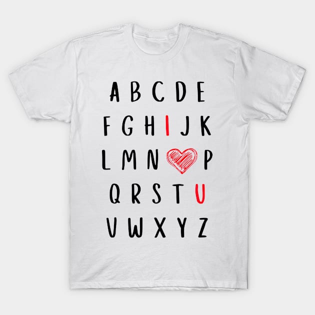 Nursery Teacher Gift Valentine Alphabet I Love You T-Shirt by RemyVision